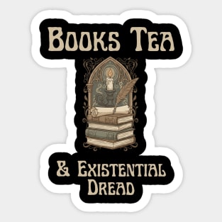 Books Tea & Existential Dread – Dark Academia Sticker